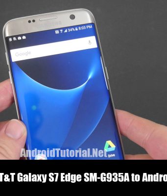 Update AT&T Galaxy S7 Edge SM-G935A to Android 7.0 Nougat: