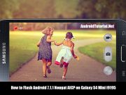 Flash S4 Mini i9195 to Android 7.1.1 Nougat