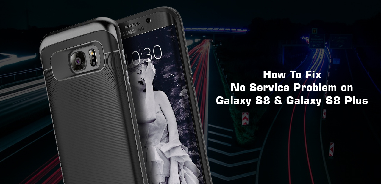 How to Fix Galaxy S8 Not Registered on Network
