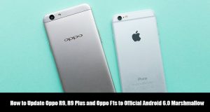 Update Oppo R9, R9 Plus and Oppo F1s to Official Android 6.0 Marshmallow