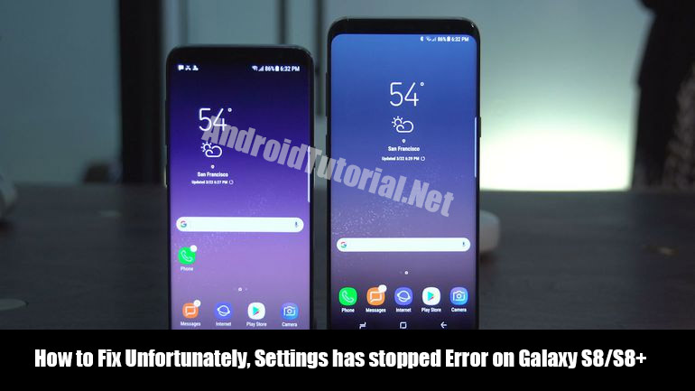 How to Fix Unfortunately, Settings has stopped Error on Galaxy S8/S8+