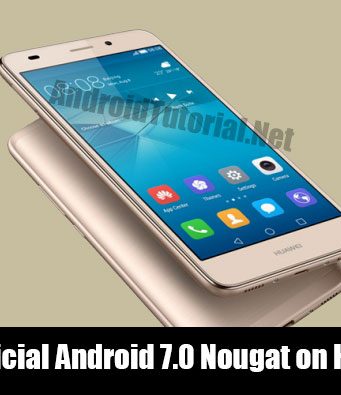 flash official Android 7.0 Nougat on Huawei GR5 Mini