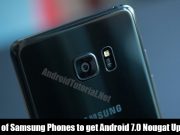 List of Samsung Phones to get Android 7.0 Nougat Update
