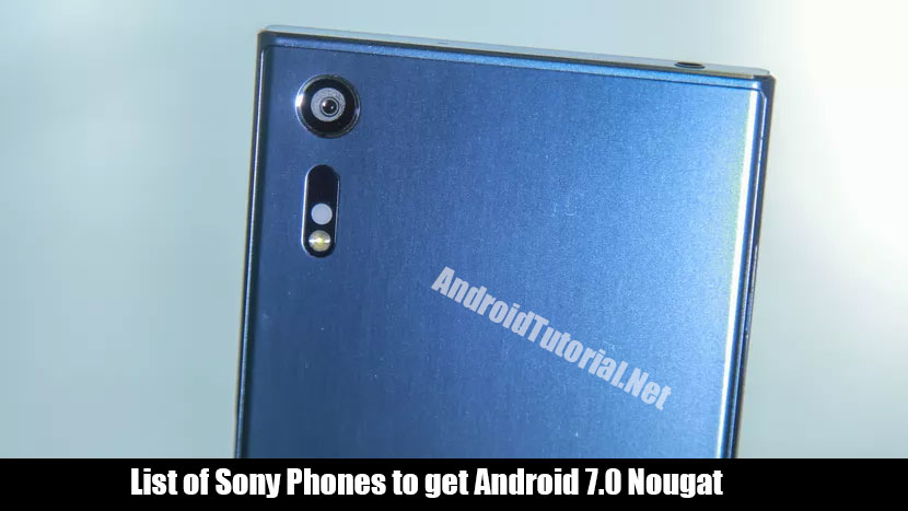 List of Sony Phones to get Android 7.0 Nougat