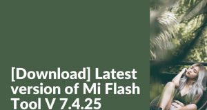 Download Latest Version of Xiaomi Mi Flash Tool