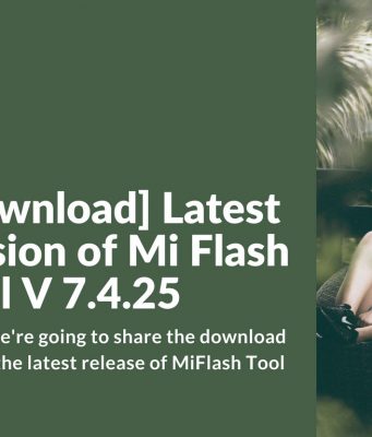 Download Latest Version of Xiaomi Mi Flash Tool