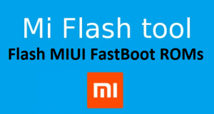 Flash Fastboot ROM on Xiaomi Phones via Xiaomi Mi Flash