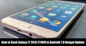 flash Galaxy J7 2016 J710FN to Android 7.0 Nougat Update