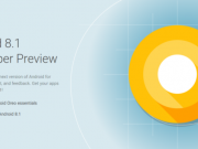 New Features Introduced in Android 8.1 Oreo Developer Preview Android 8.1 Oreo Developer Preview