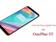 How to Enable Stereo Speakers on OnePlus 5T Enable Stereo Speakers on OnePlus 5T