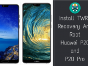 How To Install TWRP and Root Huawei P20 Pro/P20 Root Huawei P20 Pro