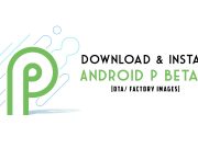 How to Install Android P Beta 3 on Google Pixel Devices install Android P Beta 3 on Google Pixel