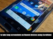 How to take long screenshots on Huawei devices using Scrollshot How to take long screenshots on Huawei devices using Scrollshot