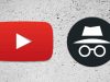 Watch YouTube Videos in Incognito Mode