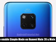 How to enable Simple Mode on Huawei Mate 20 & Mate 20 Pro Enable simple mode on mate 20 or mate 20 pro