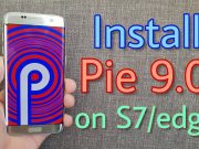 How to Install Android 9.0 Pie on Galaxy S7/S7 Edge Android 9.0 Pie on Galaxy S7