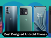 Best Designed Android Phones