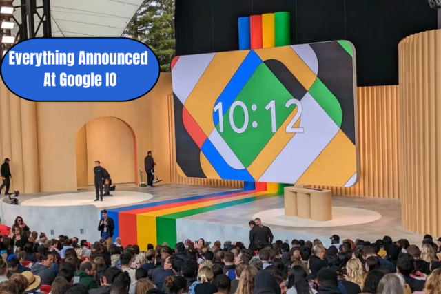 Everything Announced At Google IO Everything Announced At Google IO
