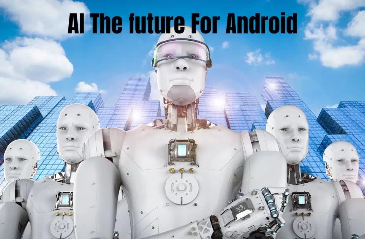 AI the future For Android
