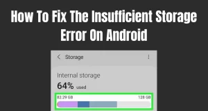 How To Fix The Insufficient Storage Error On Android